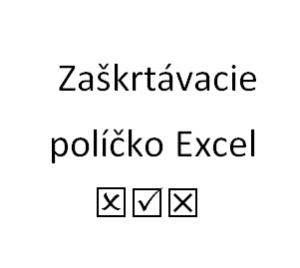 Jak vložit do Excelu zaškrtávací políčko? NÁVOD